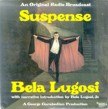 Suspense, Radio Show starring Bela Lugosi